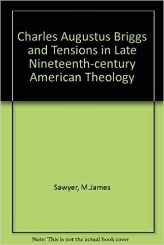 Book cover for Charles Augustus Briggs and Tensions in Late Nineteenth-Century American Theology